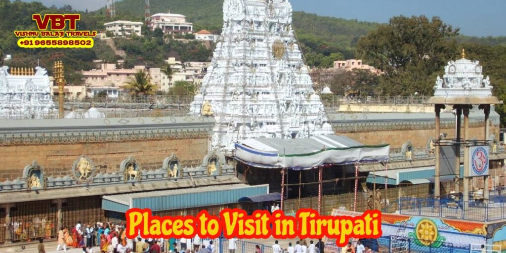 Places to Visit in Tirupati with Vishnu Balaji Travels