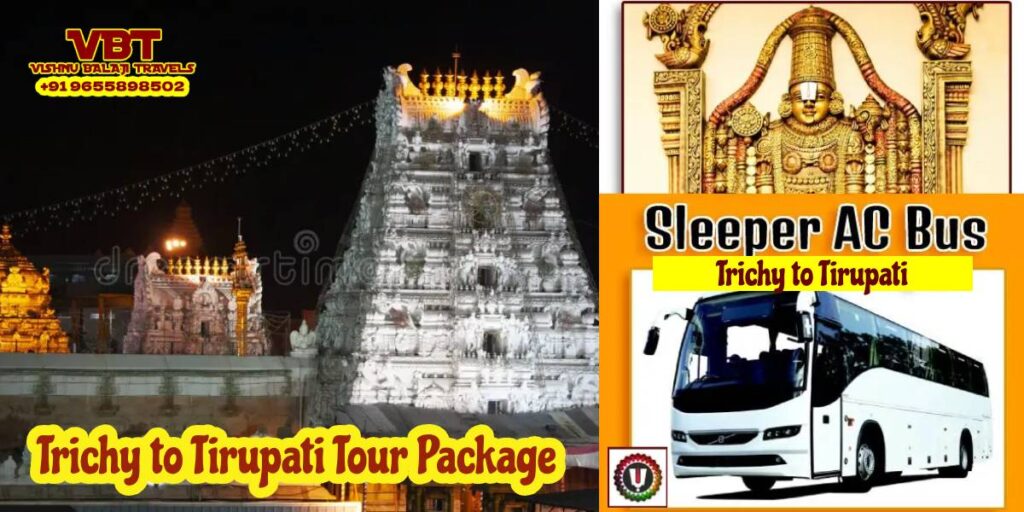 Trichy to Tirupati Package with Vishnu Balaji Travels